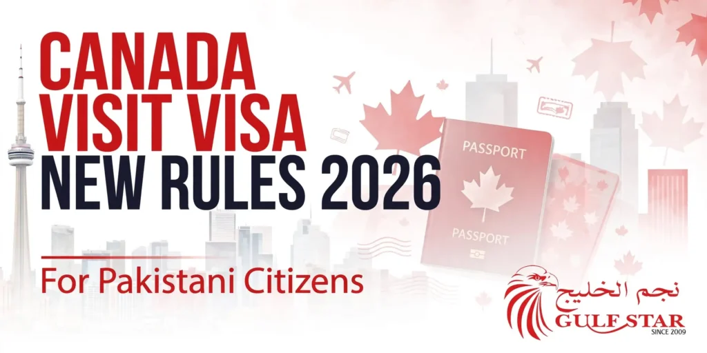 Canada visit visa new rules 2026 for Pakistani citizens - IRCC update guide by Gulf Star